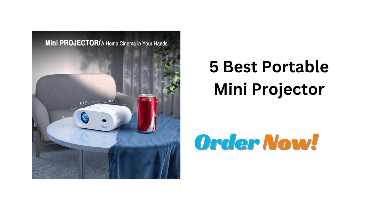 5 Best Portable Mini Projector