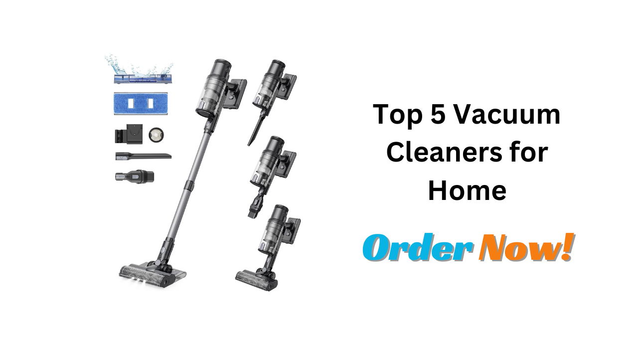 Top 5 Vacuum Cleaners for Home