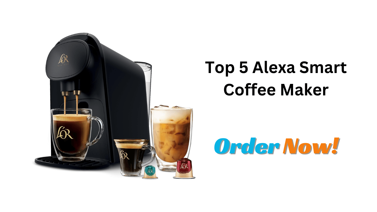 Top 5 Alexa Smart Coffee Maker