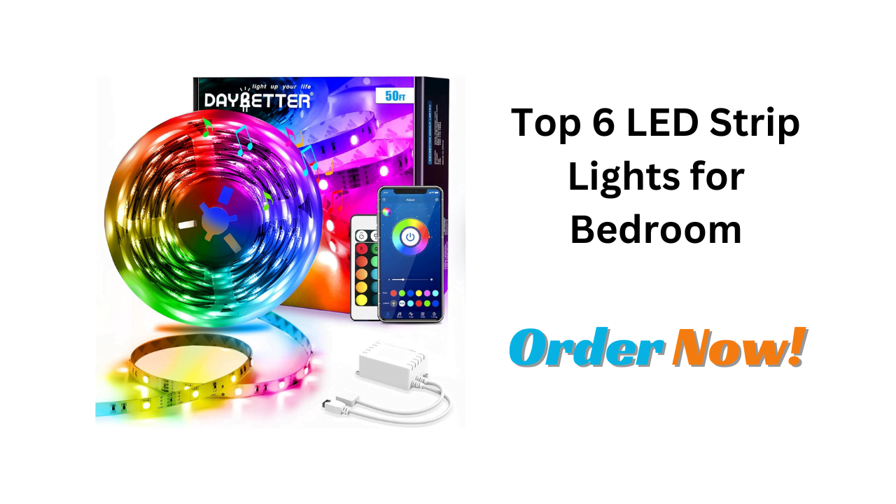 Top 6 LED Strip Lights for Bedroom